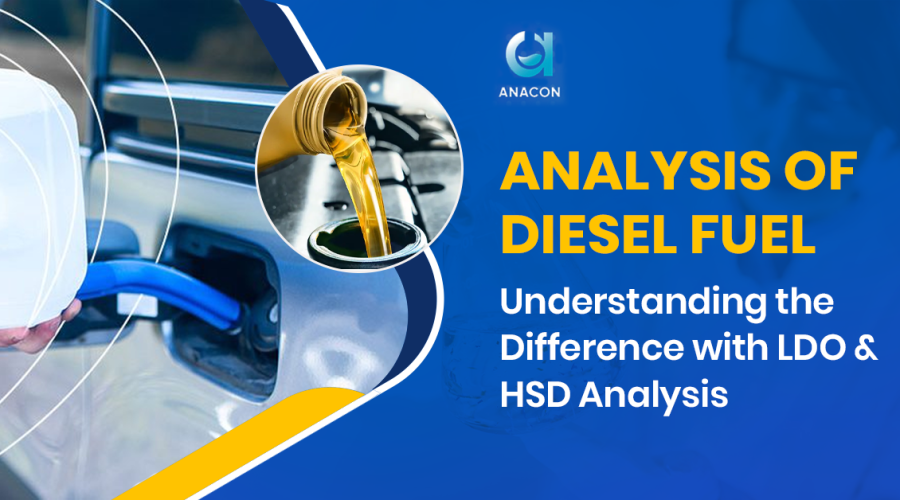 Analysis of Diesel Fuel: Understanding the Difference with LDO & HSD Analysis
